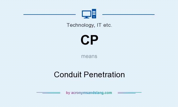 What does CP mean? It stands for Conduit Penetration