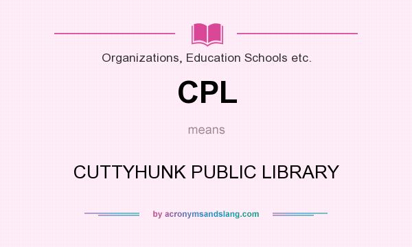 What does CPL mean? It stands for CUTTYHUNK PUBLIC LIBRARY
