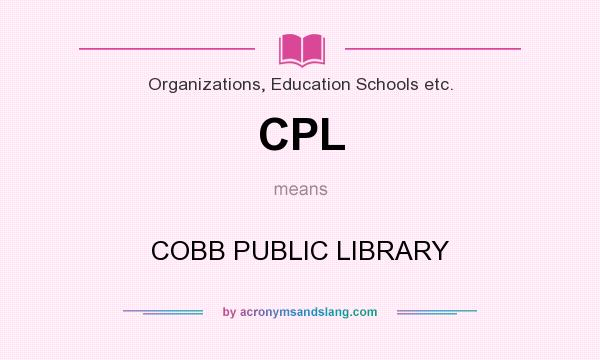 What does CPL mean? It stands for COBB PUBLIC LIBRARY