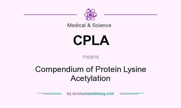 What does CPLA mean? It stands for Compendium of Protein Lysine Acetylation