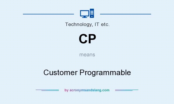 What does CP mean? It stands for Customer Programmable