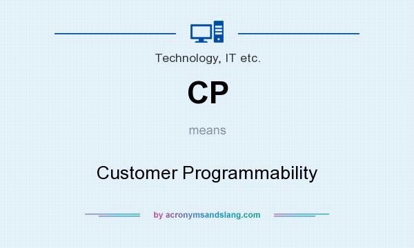 What does CP mean? It stands for Customer Programmability