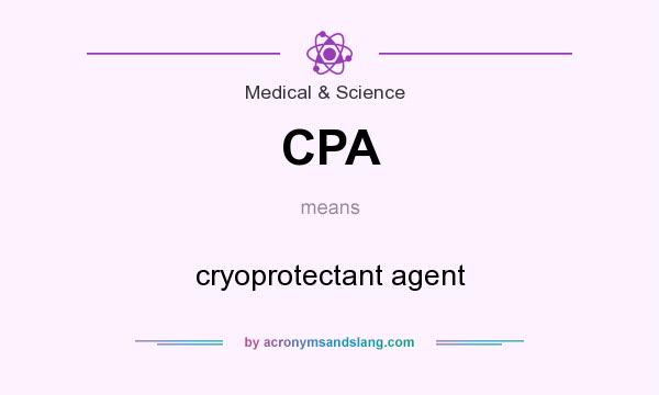 What does CPA mean? It stands for cryoprotectant agent