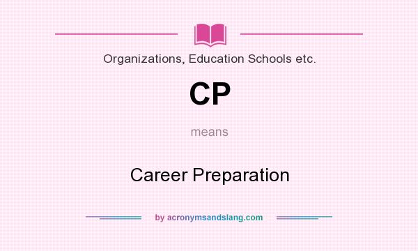 What does CP mean? It stands for Career Preparation