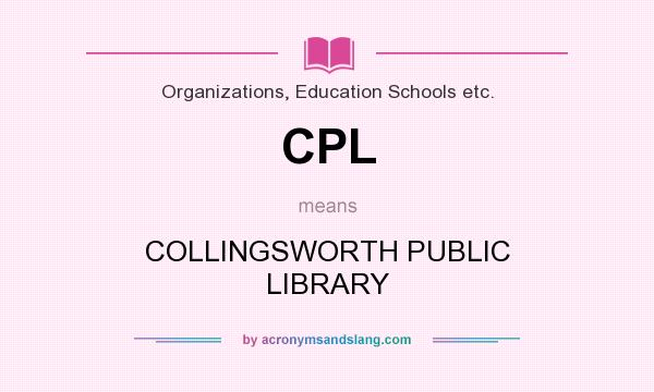 What does CPL mean? It stands for COLLINGSWORTH PUBLIC LIBRARY