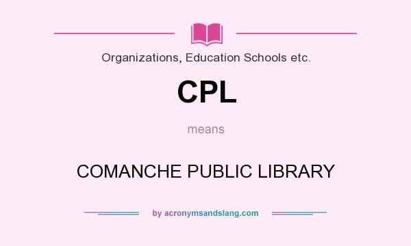 What does CPL mean? It stands for COMANCHE PUBLIC LIBRARY