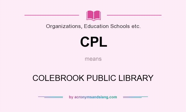 What does CPL mean? It stands for COLEBROOK PUBLIC LIBRARY