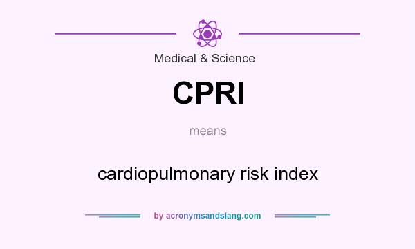 What does CPRI mean? It stands for cardiopulmonary risk index