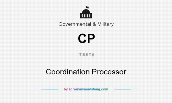 What does CP mean? It stands for Coordination Processor