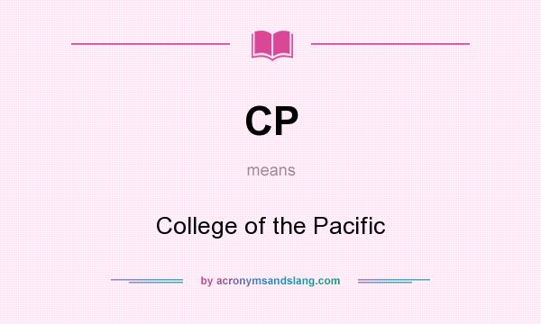 What does CP mean? It stands for College of the Pacific