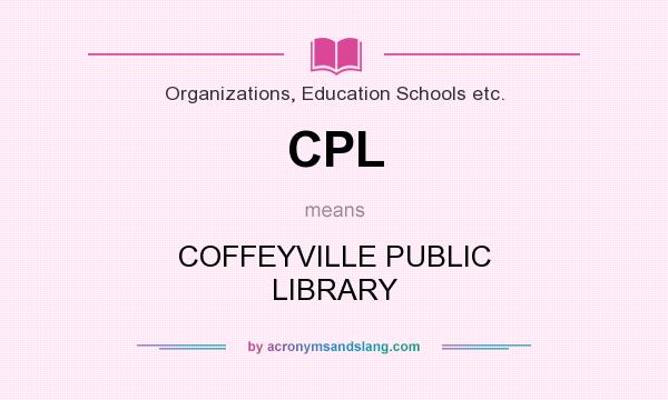 What does CPL mean? It stands for COFFEYVILLE PUBLIC LIBRARY