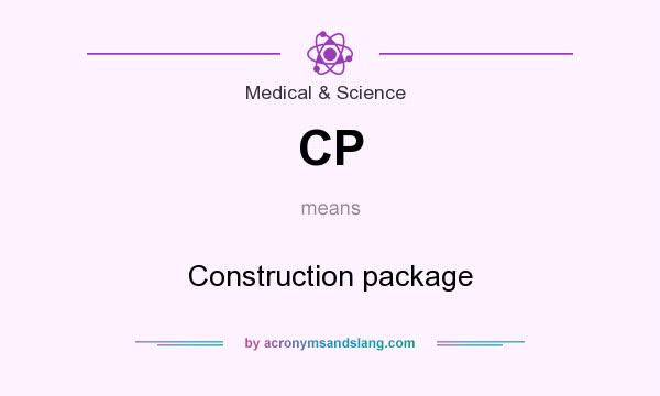 What does CP mean? It stands for Construction package