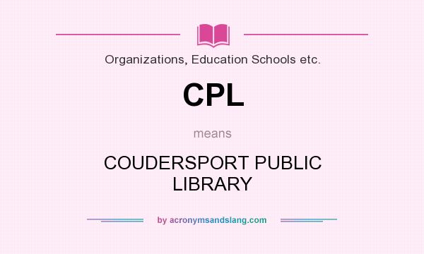What does CPL mean? It stands for COUDERSPORT PUBLIC LIBRARY