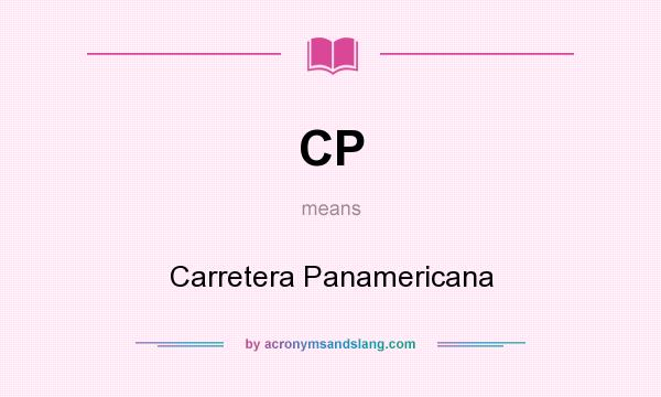 What does CP mean? It stands for Carretera Panamericana