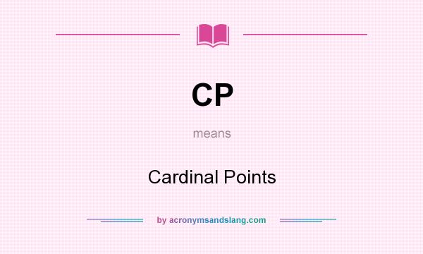 What does CP mean? It stands for Cardinal Points