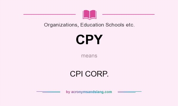 What does CPY mean? It stands for CPI CORP.