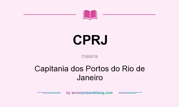 What does CPRJ mean? It stands for Capitania dos Portos do Rio de Janeiro