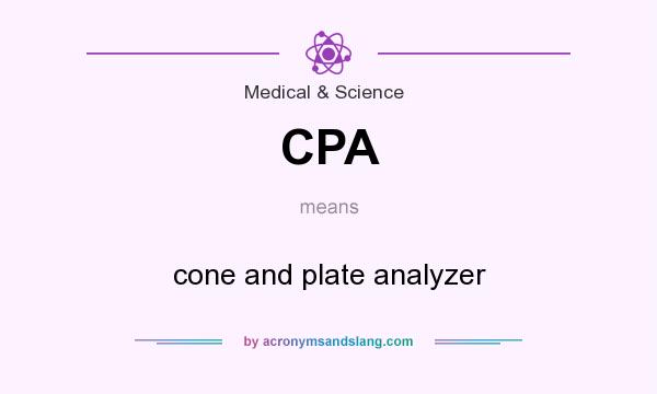 What does CPA mean? It stands for cone and plate analyzer