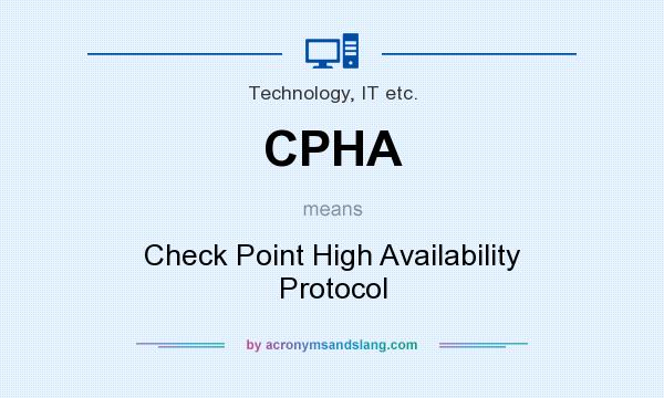 What does CPHA mean? It stands for Check Point High Availability Protocol