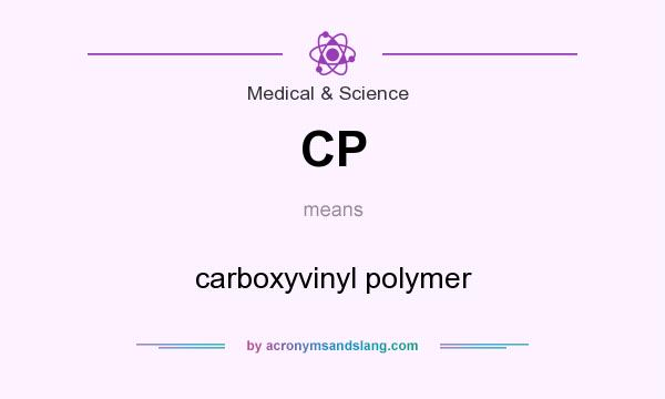 What does CP mean? It stands for carboxyvinyl polymer