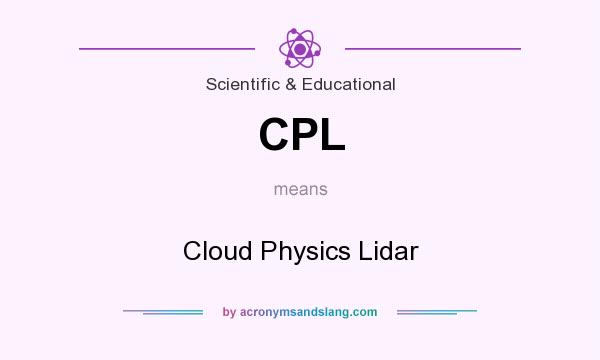 What does CPL mean? It stands for Cloud Physics Lidar