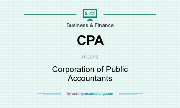 What does CPA mean? It stands for Corporation of Public Accountants