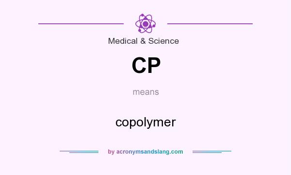 What does CP mean? It stands for copolymer
