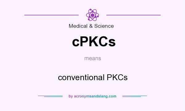 What does cPKCs mean? It stands for conventional PKCs