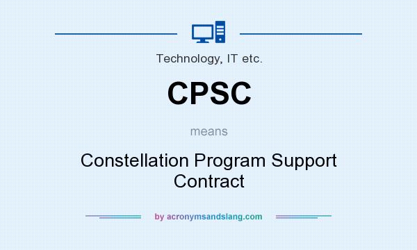 What does CPSC mean? It stands for Constellation Program Support Contract