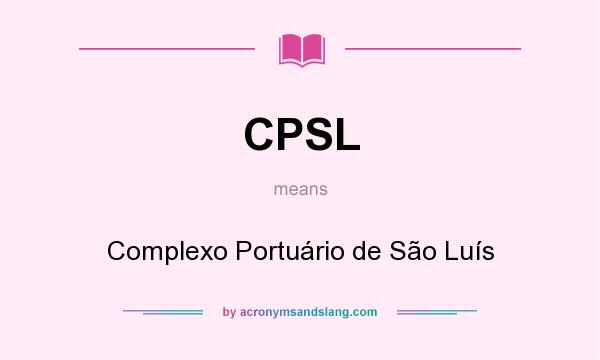 What does CPSL mean? It stands for Complexo Portuário de São Luís