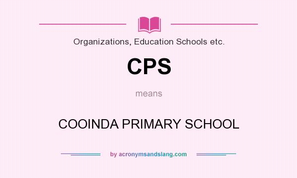 What does CPS mean? It stands for COOINDA PRIMARY SCHOOL