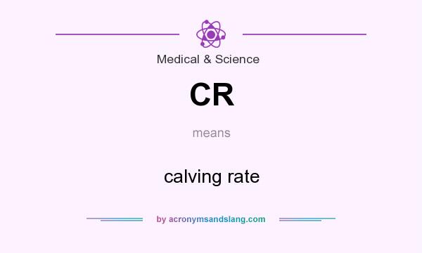 What does CR mean? It stands for calving rate