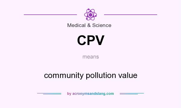 What does CPV mean? It stands for community pollution value