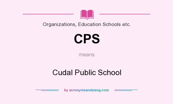 What does CPS mean? It stands for Cudal Public School
