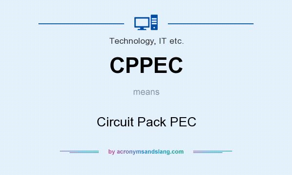 What does CPPEC mean? It stands for Circuit Pack PEC