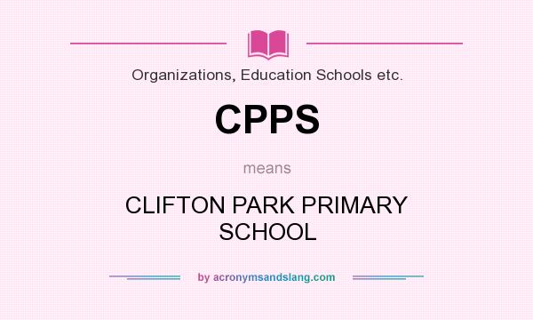 What does CPPS mean? It stands for CLIFTON PARK PRIMARY SCHOOL