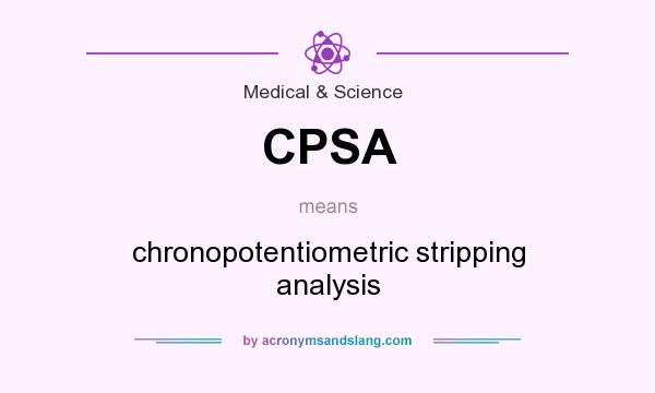 What does CPSA mean? It stands for chronopotentiometric stripping analysis