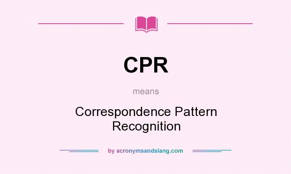 What does CPR mean? It stands for Correspondence Pattern Recognition