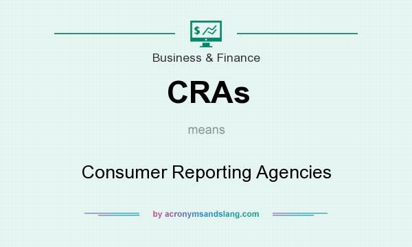 What does CRAs mean? It stands for Consumer Reporting Agencies