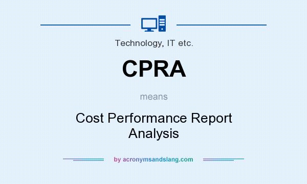 What does CPRA mean? It stands for Cost Performance Report Analysis