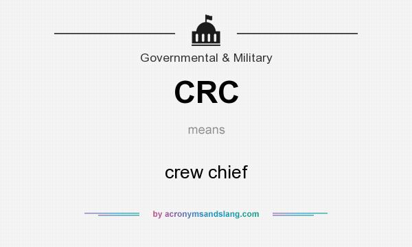 What does CRC mean? It stands for crew chief
