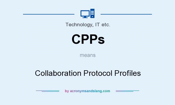 What does CPPs mean? It stands for Collaboration Protocol Profiles