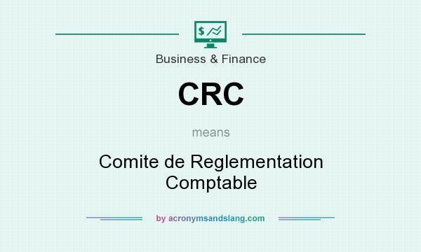 What does CRC mean? It stands for Comite de Reglementation Comptable