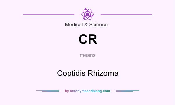 What does CR mean? It stands for Coptidis Rhizoma