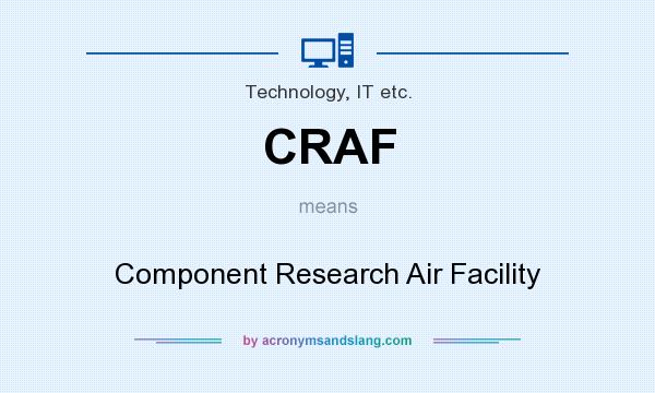 What does CRAF mean? It stands for Component Research Air Facility