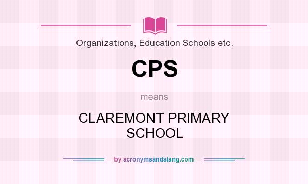 What does CPS mean? It stands for CLAREMONT PRIMARY SCHOOL