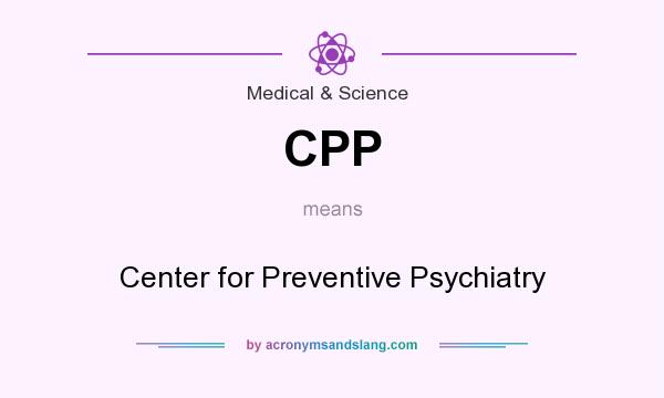What does CPP mean? It stands for Center for Preventive Psychiatry