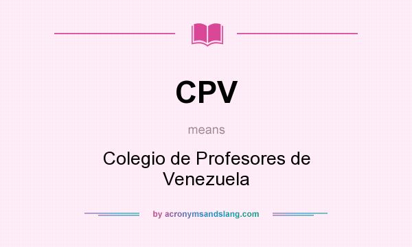 What does CPV mean? It stands for Colegio de Profesores de Venezuela