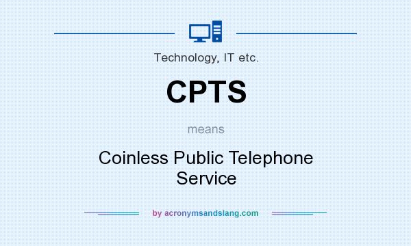 What does CPTS mean? It stands for Coinless Public Telephone Service