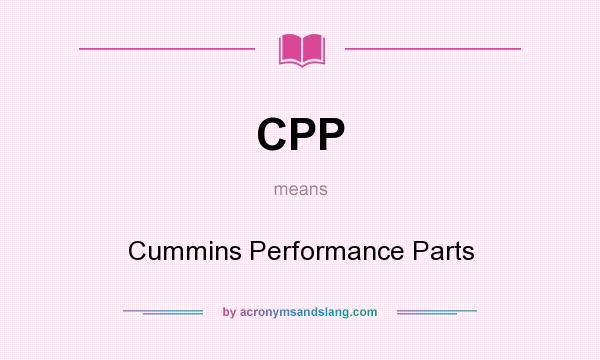 What does CPP mean? It stands for Cummins Performance Parts